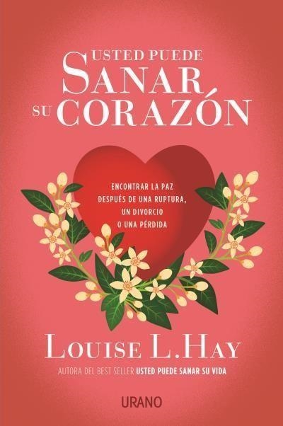 USTED PUEDE SANAR SU CORAZÓN | 9788479539696 | HAY,LOUISE/KESSLER,DAVID | Llibreria Geli - Llibreria Online de Girona - Comprar llibres en català i castellà