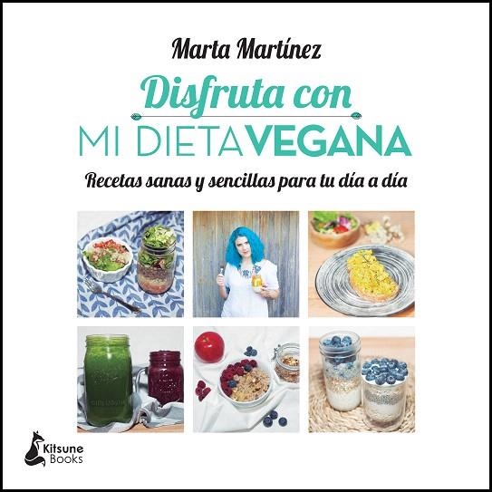 DISFRUTA CON MI DIETA VEGANA | 9788416788125 | MARTÍNEZ,MARTA | Llibreria Geli - Llibreria Online de Girona - Comprar llibres en català i castellà