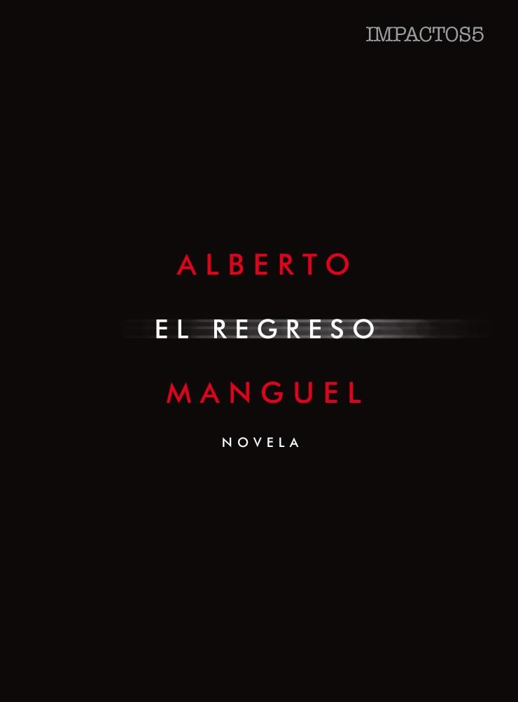 EL REGRESO | 9788416259571 | MANGUEL,ALBERTO | Llibreria Geli - Llibreria Online de Girona - Comprar llibres en català i castellà