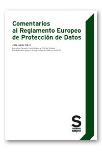 COMENTARIOS AL REGLAMENTO EUROPEO DE PROTECCIÓN DE DATOS | 9788417009045 | LOPEZ CALVO,JOSE | Llibreria Geli - Llibreria Online de Girona - Comprar llibres en català i castellà