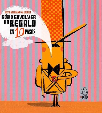 CÓMO ENVOLVER UN REGALO EN DIEZ PASOS | 9788494347689 | SERRANO,PEPE | Llibreria Geli - Llibreria Online de Girona - Comprar llibres en català i castellà