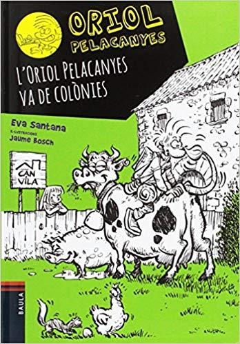 ORIOL PELACANYES-8.L'ORIOL PELACANYES VA DE COLÒNIES | 9788447933044 | SANTANA,EVA | Llibreria Geli - Llibreria Online de Girona - Comprar llibres en català i castellà