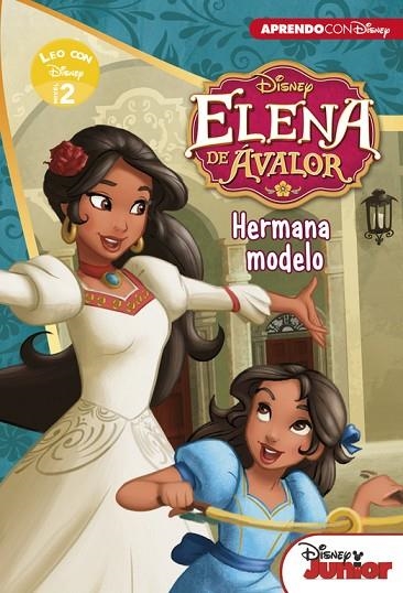 ELENA DE AVALOR.HERMANA MODELO (LEO CON DISNEY NIVEL 2) | 9788416548781 | DISNEY | Llibreria Geli - Llibreria Online de Girona - Comprar llibres en català i castellà