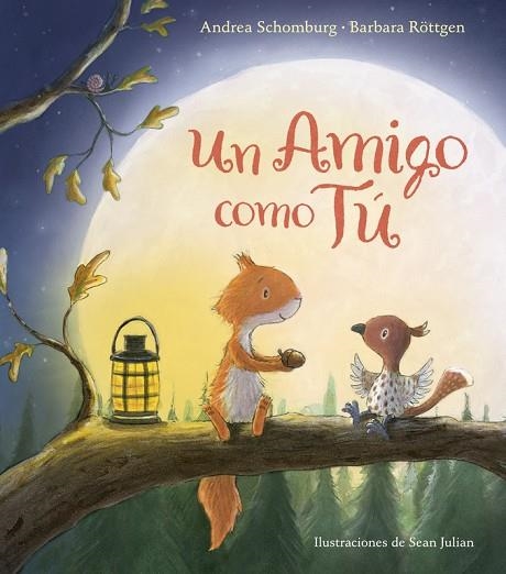 UN AMIGO COMO TÚ | 9788448847272 | SCHOMBURG,ANDREA/ROTTGEN,BARBARA | Llibreria Geli - Llibreria Online de Girona - Comprar llibres en català i castellà