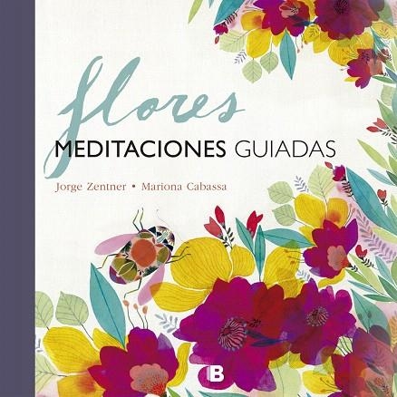 FLORES.MEDITACIONES GUIADAS | 9788466661348 | ZENTNER/CABASSA | Llibreria Geli - Llibreria Online de Girona - Comprar llibres en català i castellà