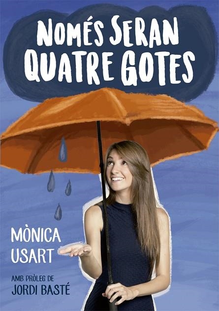 NOMÉS SERAN QUATRE GOTES | 9788416670130 | USART,MÒNICA | Llibreria Geli - Llibreria Online de Girona - Comprar llibres en català i castellà