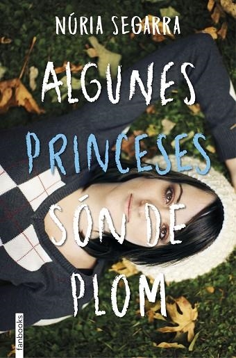 ALGUNES PRINCESES SÓN DE PLOM | 9788416716203 | SEGARRA,NÚRIA | Llibreria Geli - Llibreria Online de Girona - Comprar llibres en català i castellà