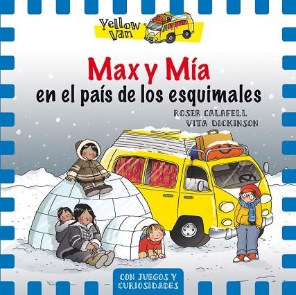 MAX Y MÍA EN EL PAÍS DE LOS ESQUIMALES | 9788424659844 | CALAFELL,ROSER/DICKINSON,VITA | Llibreria Geli - Llibreria Online de Girona - Comprar llibres en català i castellà