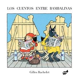 LOS CUENTOS ENTRE BAMBALINAS | 9788416817115 | BACHELET,GILLES | Llibreria Geli - Llibreria Online de Girona - Comprar llibres en català i castellà