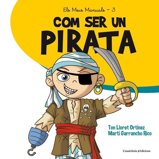 COM SER UN PIRATA | 9788490345894 | LLORET ORTÍNEZ,TON | Llibreria Geli - Llibreria Online de Girona - Comprar llibres en català i castellà