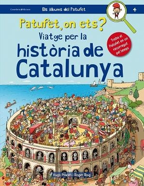 ELS ALBUMS DEL PATUFET-4.PATUFET,ON ETS? VIATGE PER LA HISTÒRIA DE CATALUNYA | 9788490345948 | ROIG,ROGER/PRADES,HUGO | Libreria Geli - Librería Online de Girona - Comprar libros en catalán y castellano