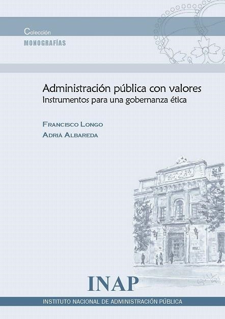 ADMINISTRACIÓN PÚBLICA CON VALORES.INSTRUMENTOS PARA UNA GOBERNANZA ÉTICA | 9788473514453 | LONGO MARTINEZ, FRANCISCO/ALBAREDA, ADRIÁ | Llibreria Geli - Llibreria Online de Girona - Comprar llibres en català i castellà