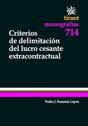 CRITERIOS DE DELIMITACIÓN DEL LUCRO CESANTE EXTRACONTRACTUAL | 9788498769104 | PEDRO J. FEMENÍA LÓPEZ | Llibreria Geli - Llibreria Online de Girona - Comprar llibres en català i castellà