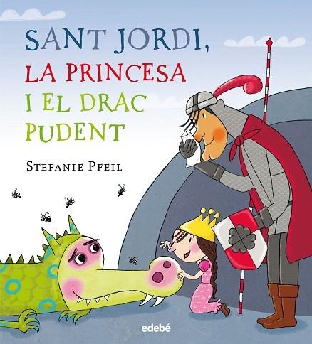 SANT JORDI,LA PRINCESA I EL DRAC PUDENT | 9788468331614 | PFEIL,STEFANIE | Llibreria Geli - Llibreria Online de Girona - Comprar llibres en català i castellà