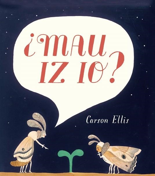 MAU IZ IO? | 9788415208884 | ELLIS, CARSON | Llibreria Geli - Llibreria Online de Girona - Comprar llibres en català i castellà