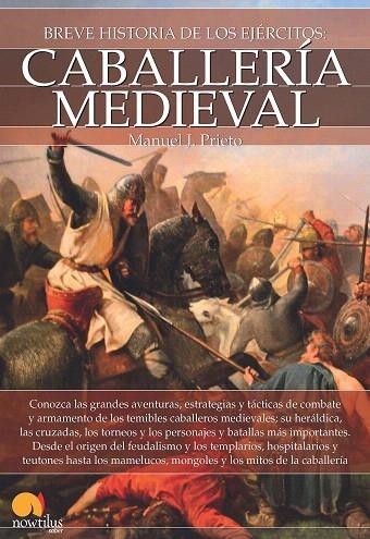 BREVE HISTORIA DE LA CABALLERÍA MEDIEVAL | 9788499678412 | PRIETO MARTÍN,MANUEL J. | Llibreria Geli - Llibreria Online de Girona - Comprar llibres en català i castellà