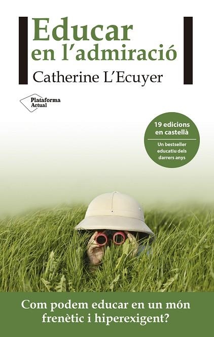 EDUCAR EN L'ADMIRACIÓ | 9788416820962 | L'ECUYER,CATHERINE | Llibreria Geli - Llibreria Online de Girona - Comprar llibres en català i castellà