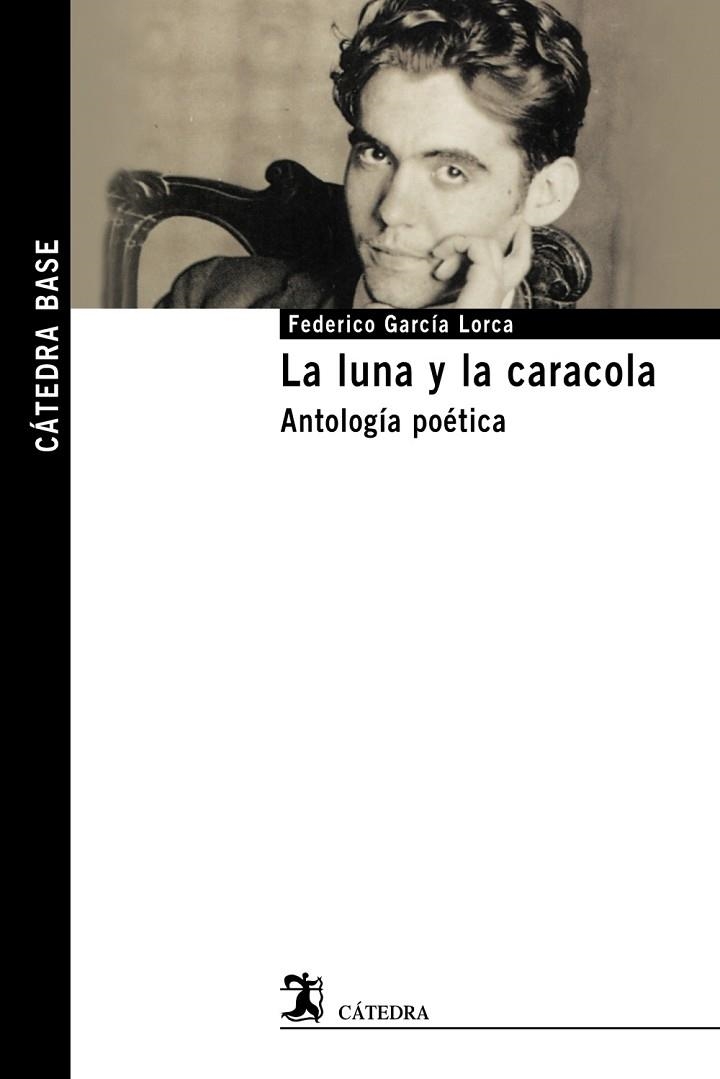 LA LUNA Y LA CARACOLA.ANTOLOGÍA POÉTICA | 9788437636603 | GARCÍA LORCA,FEDERICO | Llibreria Geli - Llibreria Online de Girona - Comprar llibres en català i castellà