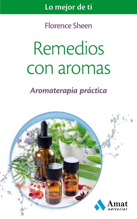 REMEDIOS CON AROMAS.AROMATERAPIA PRÁCTICA | 9788497359429 | SHEEN,FLORENCE | Llibreria Geli - Llibreria Online de Girona - Comprar llibres en català i castellà