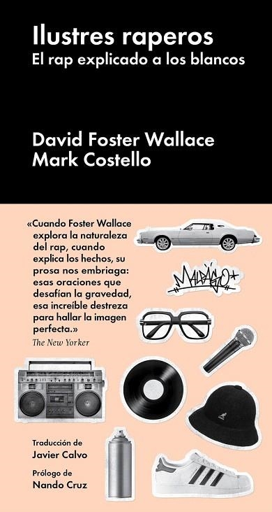 ILUSTRES RAPEROS.EL RAP EXPLICADO A LOS BLANCOS | 9788416665143 | FOSTER WALLACE,DAVID/COSTELLO,MARK | Llibreria Geli - Llibreria Online de Girona - Comprar llibres en català i castellà