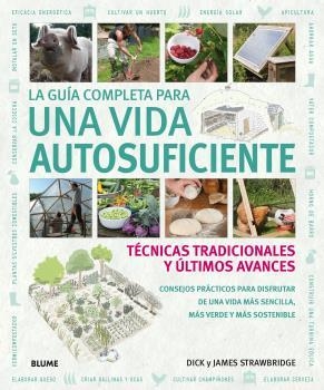 LA GUÍA COMPLETA PARA UNA VIDA AUTOSUFICIENTE | 9788416965007 | STRAWBRIDGE,DICK/JAMES | Llibreria Geli - Llibreria Online de Girona - Comprar llibres en català i castellà