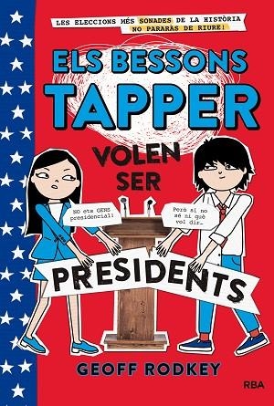 ELS BESSONS TAPPER-3.ELS BESSONS TAPPER VOLEN SER PRESIDENTS | 9788427211544 | RODKEY,GEOFF | Libreria Geli - Librería Online de Girona - Comprar libros en catalán y castellano