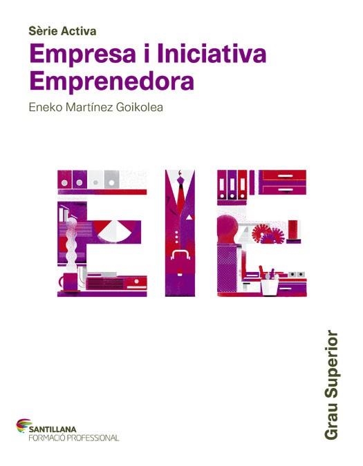 EMPRESA I INICIATIVA EMPRENENDORA GRAU SUPERIOR SANTILLANA FORMACIÓ | 9788468017334 | MARTINEZ GOIKOLEA,ENEKO | Llibreria Geli - Llibreria Online de Girona - Comprar llibres en català i castellà