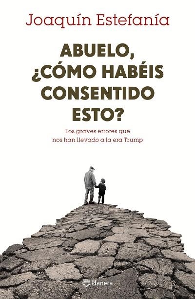 ABUELO,¿CÓMO HABÉIS CONSENTIDO ESTO? | 9788408167655 | ESTEFANÍA,JOAQUÍN  | Llibreria Geli - Llibreria Online de Girona - Comprar llibres en català i castellà