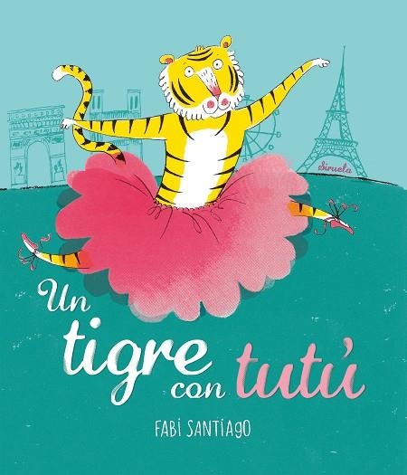 UN TIGRE CON TUTÚ | 9788416964420 | SANTIAGO,FABI | Llibreria Geli - Llibreria Online de Girona - Comprar llibres en català i castellà