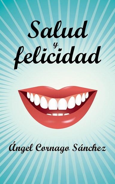 SALUD Y FELICIDAD | 9788429326284 | CORNAGA SANCHEZ,ANGEL | Libreria Geli - Librería Online de Girona - Comprar libros en catalán y castellano