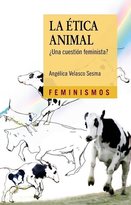 LA ÉTICA ANIMAL ¿UNA CUESTIÓN FEMINISTA? | 9788437636641 | VELASCO SESMA,ANGÉLICA | Llibreria Geli - Llibreria Online de Girona - Comprar llibres en català i castellà