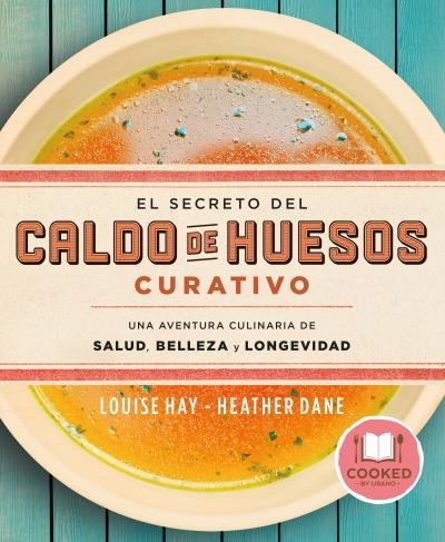 EL SECRETO DEL CALDO DE HUESOS CURATIVO.UNA AVENTURA CULINARIA DE SALUD,BELLEZA Y LONGEVIDAD | 9788479539610 | HAY,LOUISE/DANE,HEATHER | Llibreria Geli - Llibreria Online de Girona - Comprar llibres en català i castellà