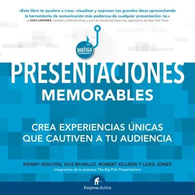 PRESENTACIONES MEMORABLES.CREE EXPERIENCIAS ÚNICAS QUE CAUTIVEN A SU AUDIENCIA | 9788492921652 | NGUYEN,KENNY/MURILLO,GUS/KILLEEN,ROBERT/JONES,LUKE | Llibreria Geli - Llibreria Online de Girona - Comprar llibres en català i castellà