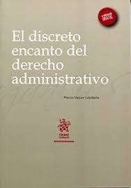 EL DISCRETO ENCANTO DEL DERECHO ADMINISTRATIVO  | 9788491197966 | VAQUER CABALLERÍA,MARCOS | Llibreria Geli - Llibreria Online de Girona - Comprar llibres en català i castellà