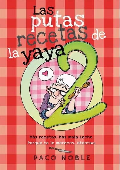 LAS PUTAS RECETAS DE LA YAYA-2 | 9788416670253 | NOBLE,PACO | Llibreria Geli - Llibreria Online de Girona - Comprar llibres en català i castellà