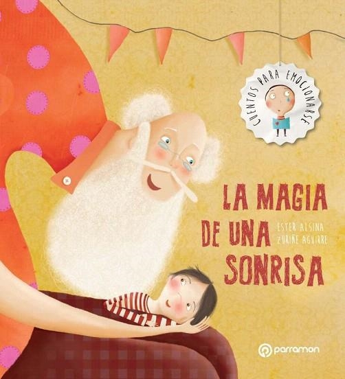 LA MAGIA DE UNA SONRISA | 9788434210387 | ALSINA,ESTER/AGUIRRE,ZURIÑE | Llibreria Geli - Llibreria Online de Girona - Comprar llibres en català i castellà