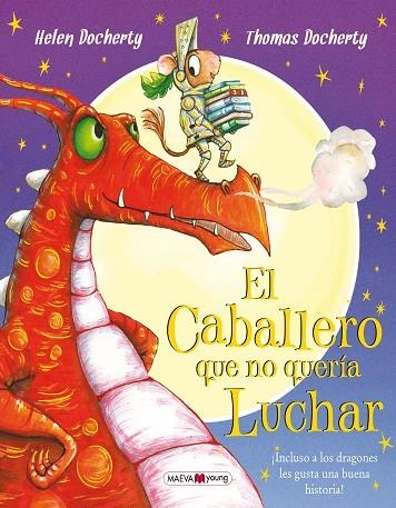 EL CABALLERO QUE NO QUERÍA LUCHAR.¡INCLUSO A LOS DRAGONES LES GUSTA UNA BUENA HISTORIA! | 9788416690299 | DOCHERTY,HELEN/DOCHERTY,THOMAS | Libreria Geli - Librería Online de Girona - Comprar libros en catalán y castellano