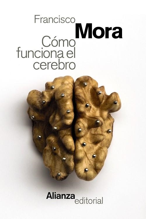 CÓMO FUNCIONA EL CEREBRO | 9788491046516 | MORA,FRANCISCO | Llibreria Geli - Llibreria Online de Girona - Comprar llibres en català i castellà