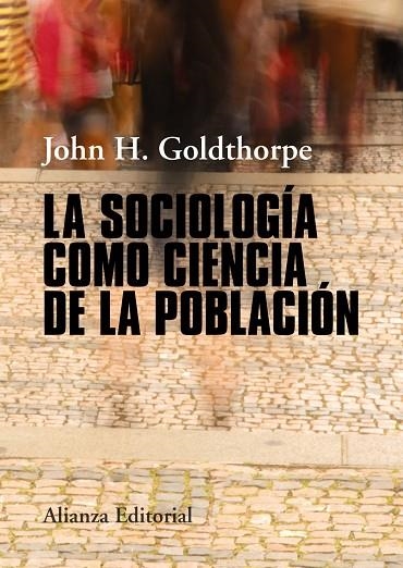 LA SOCIOLOGÍA COMO CIENCIA DE LA POBLACIÓN | 9788491046806 | GOLDTHORPE,JOHN H. | Llibreria Geli - Llibreria Online de Girona - Comprar llibres en català i castellà