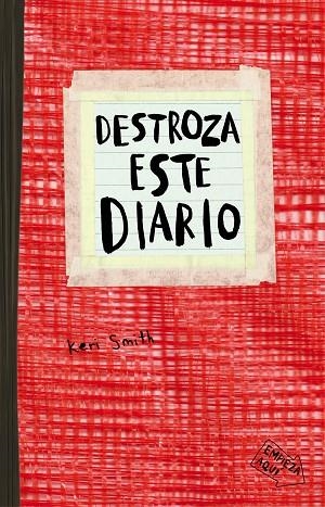 DESTROZA ESTE DIARIO.ROJO | 9788449331794 | SMITH,KERI | Libreria Geli - Librería Online de Girona - Comprar libros en catalán y castellano