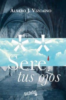 SERÉ TUS OJOS | 9788494387319 | VIZCAÍNO,ÁLVARO J. | Llibreria Geli - Llibreria Online de Girona - Comprar llibres en català i castellà