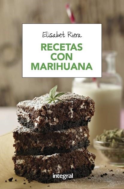 RECETAS CON MARIHUANA | 9788491180692 | RIERA,ELISABET | Llibreria Geli - Llibreria Online de Girona - Comprar llibres en català i castellà