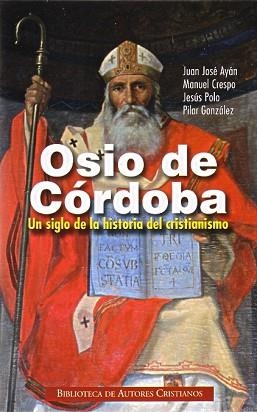 OSIO DE CÓRDOBA | 9788422016489 | AYÁN CALVO, JUAN JOSÉ/CRESPO LOSADA, MANUEL/POLO ARRONDO, JESÚS/GONZÁLEZ CASADO, PILAR | Llibreria Geli - Llibreria Online de Girona - Comprar llibres en català i castellà