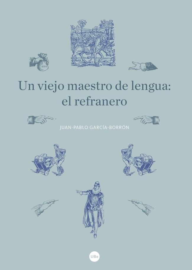 UN VIEJO MAESTRO DE LENGUA: EL REFRANERO | 9788447540846 | GARCÍA BORRÓN,JUAN-PABLO | Llibreria Geli - Llibreria Online de Girona - Comprar llibres en català i castellà