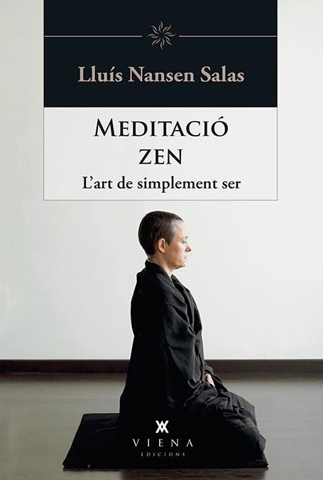 MEDITACIÓ ZEN.L'ART DE SIMPLEMENT SER | 9788483309414 | SALAS,LLUÍS NANSEN | Llibreria Geli - Llibreria Online de Girona - Comprar llibres en català i castellà