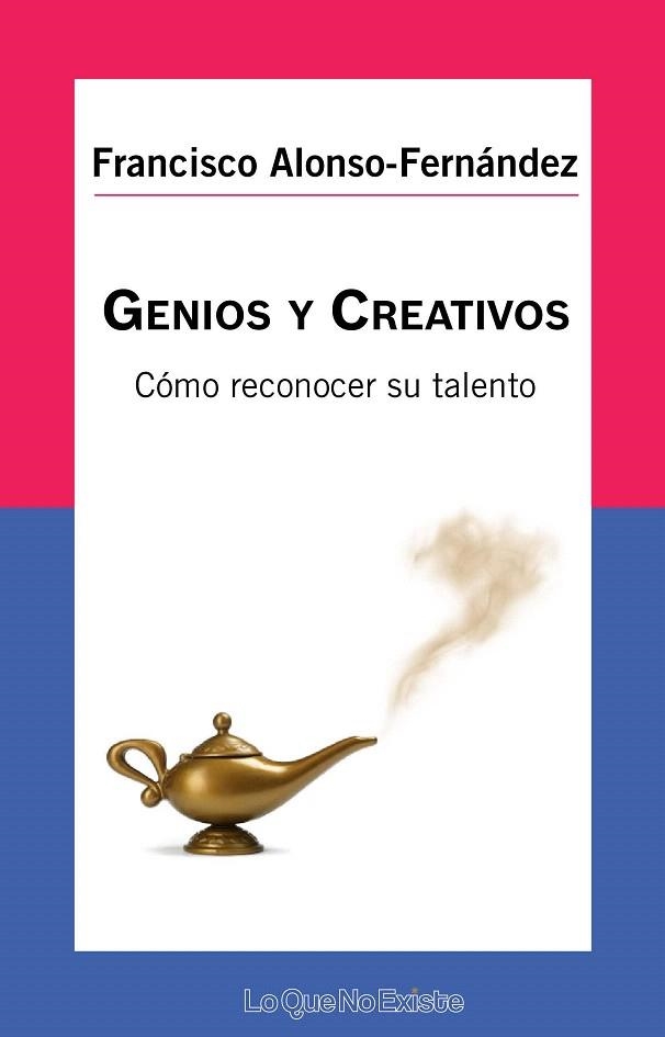 GENIOS Y CREATIVOS.CÓMO RECONOCER SU TALENTO | 9788494681400 | ALONSO-FERNÁNDEZ,FRANCISCO | Llibreria Geli - Llibreria Online de Girona - Comprar llibres en català i castellà