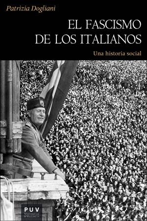 EL FASCISMO DE LOS ITALIANOS.UNA HISTORIA SOCIAL | 9788491340539 | PATRIZIA,DOGLIANI | Llibreria Geli - Llibreria Online de Girona - Comprar llibres en català i castellà