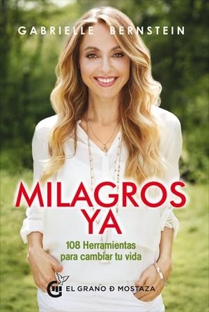 MILAGROS YA.108 HERRAMIENTAS PARA CAMBIAR TU VIDA | 9788494614491 | BERNSTEIN,GABRIELLE | Llibreria Geli - Llibreria Online de Girona - Comprar llibres en català i castellà