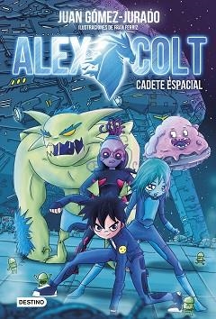 ALEX COLT.CADETE ESPACIAL | 9788408154020 | GÓMEZ-JURADO,JUAN  | Llibreria Geli - Llibreria Online de Girona - Comprar llibres en català i castellà