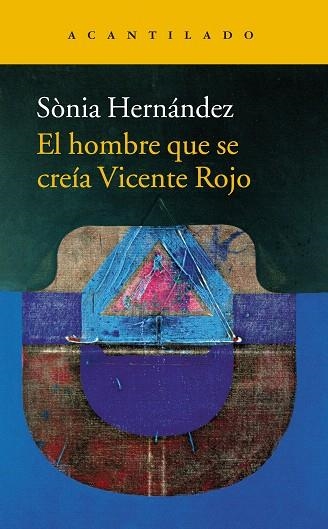 EL HOMBRE QUE SE CREÍA VICENTE ROJO | 9788416748396 | HERNÁNDEZ,SÒNIA | Llibreria Geli - Llibreria Online de Girona - Comprar llibres en català i castellà